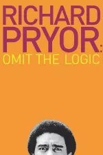 Richard Pryor: Zapomeňte na logiku