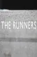 Runners, The