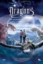 Dragons: Real Myths and Unreal Creatures - 2D/3D