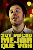 Soy mucho mejor que vos