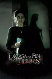 La Casa del fin de los tiempos