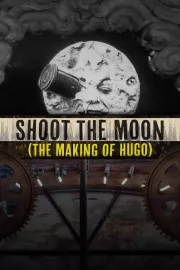 Shoot the Moon (The Making of 'Hugo')