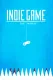 Indie Game: The Movie