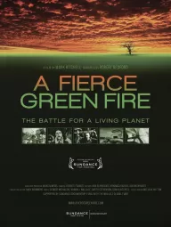 A Fierce Green Fire: The Battle For a Living Planet