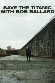 Záchrana Titaniku s Bobem Ballardem