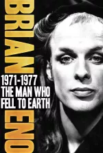 Brian Eno - 1971-1977: Muž, který spadl na Zemi