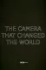 Camera That Changed the World, The