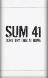 Sum 41 Don't Try This at Home