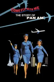 Come Fly with Me: The Story of Pan Am