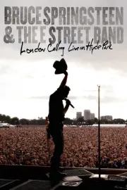 Bruce Springsteen and the E Street Band: London Calling - Live in Hyde Park