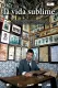 Vida sublime, La