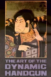 Art of the Dynamic Handgun, The