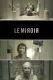 Miroir, Le