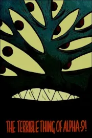 Terrible Thing of Alpha-9!, The