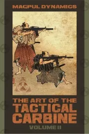 Art of the Tactical Carbine: Volume 2, The