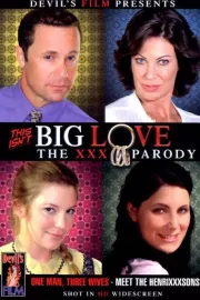 This Isn't Big Love: The XXX Parody