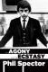 Agony and the Ecstasy of Phil Spector, The