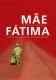 Mãe Fátima