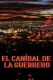 Caníbal de la Guerero, El