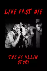 Live Fast Die: The GG Allin Story