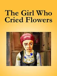 Girl Who Cried Flowers, The