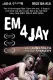 Em 4 Jay