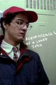 Acquaintances of a Lonely John, The