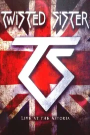 Twisted Sister - Live at the Astoria
