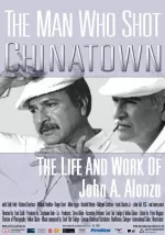 Man who shot Chinatown - Der Kameramann John A. Alonzo, The
