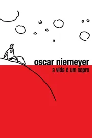Oscar Niemeyer - A Vida É Um Sopro