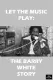 Let the Music Play, příběh Barryho Whitea