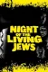 Night of the Living Jews