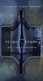 Virgin Trade: Sex, Lies and Trafficking, The
