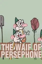 Waif of Persephone, The