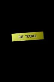 Trainee, The