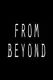 From Beyond