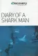 Diary of a Shark Man