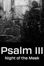 Psalm III: 'Night of the Meek'
