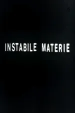 Instabile Materie