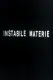 Instabile Materie