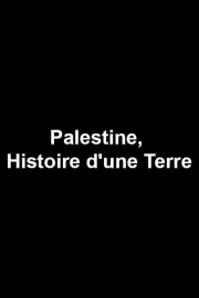 Palestine, histoire d’une terre