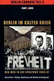 Berlin im kalten Krieg - Der Weg in die Spaltung 1949 -1961