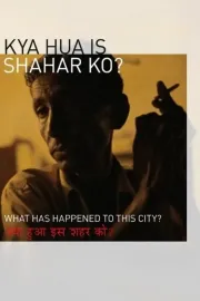 Kya hua is shahar ko?