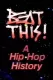 Beat This: A Hip-Hop History