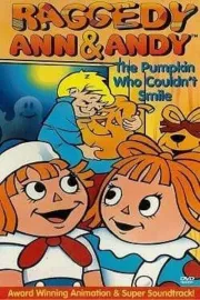 Raggedy Ann and Andy in The Pumpkin Who Couldn't Smile