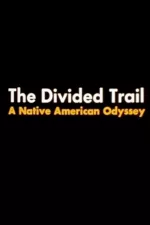 Divided Trail: A Native American Odyssey, The