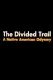 Divided Trail: A Native American Odyssey, The