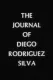 Journal of Diego Rodriguez Silva, The