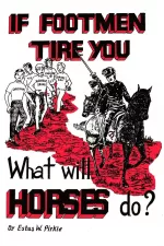 Footmen Tire You What Will Horses Do?, It