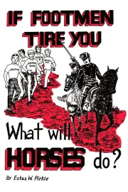 Footmen Tire You What Will Horses Do?, It